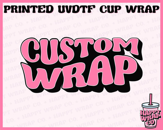 CUSTOM UVDTF Cup Wrap - FOR CATHY