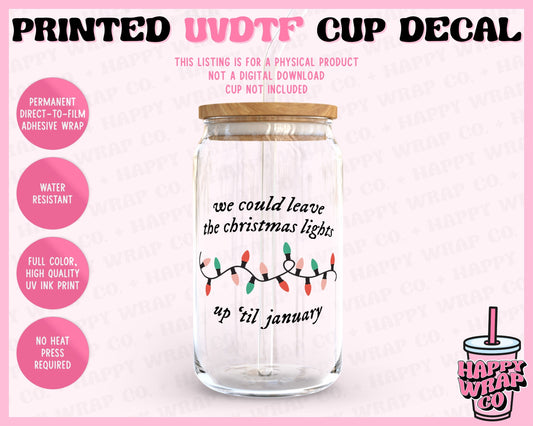 Leave the Christmas Tree Up - UVDTF Cup Decal (Ready-to-Ship) (Double-Sided)